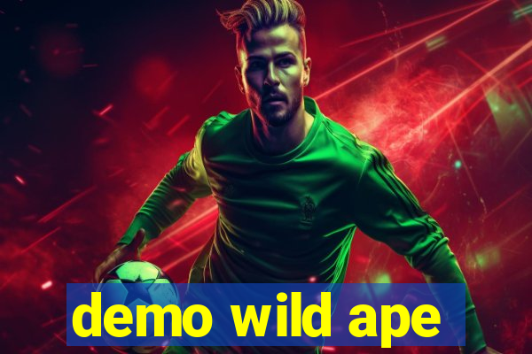 demo wild ape